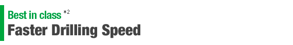 Faster Drilling Speed